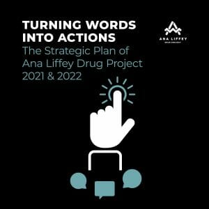 'Turning Words Into Actions - The Strategic Plan of Ana Liffey Drug Project 2021 & 2022'.
